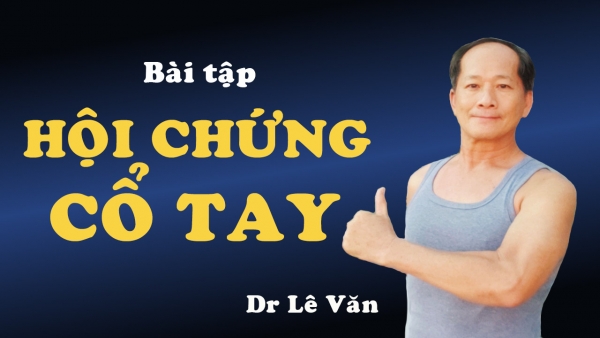 Dr Lê Văn - Bài Tập Hội Chứng Cổ Tay
