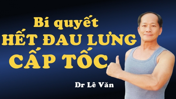Dr Lê Văn - Bí quyết giảm đau lưng cấp tốc