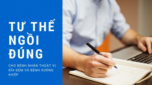 Tư thế ngồi tốt cho người bệnh THOÁT VỊ ĐĨA ĐỆM