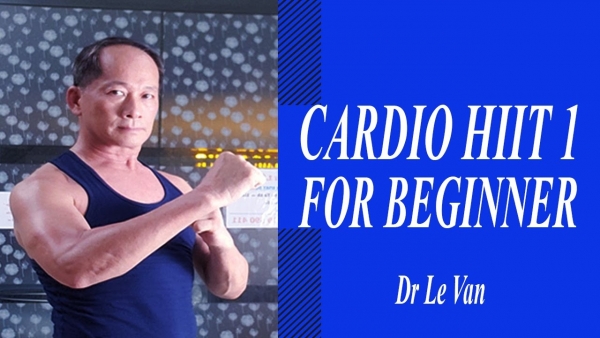 Dr Lê Văn - Cardio HIIT số 1, tăng cường sức khỏe, giảm mỡ toàn thân, đơn giản dễ tập tại nhà