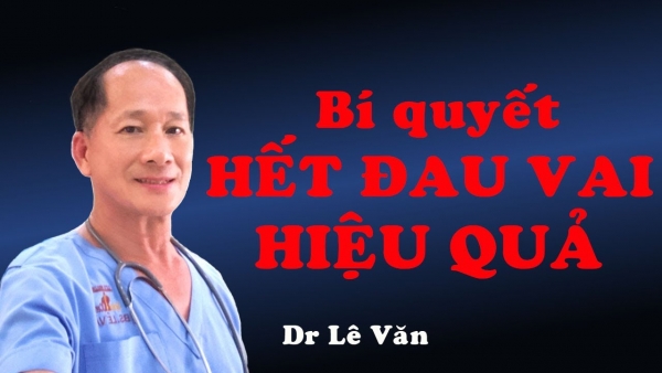 Dr Lê Văn - Bí Quyết Hết Đau Vai Hiệu Quả