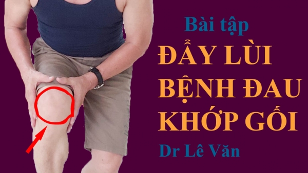 Dr Lê Văn - Bài tập đẩy lùi bệnh đau khớp gối