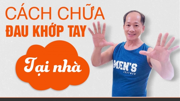 Dr Lê Văn - CÁCH CHỮA ĐAU KHỚP TAY TẠI NHÀ