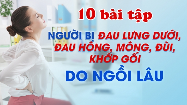 Dr Lê Văn - Cách trị đau lưng do ngồi lâu, văn phòng vv..
