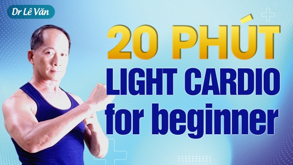 Dr Lê Văn - bài tập 20 phút - Light Cardio for beginner