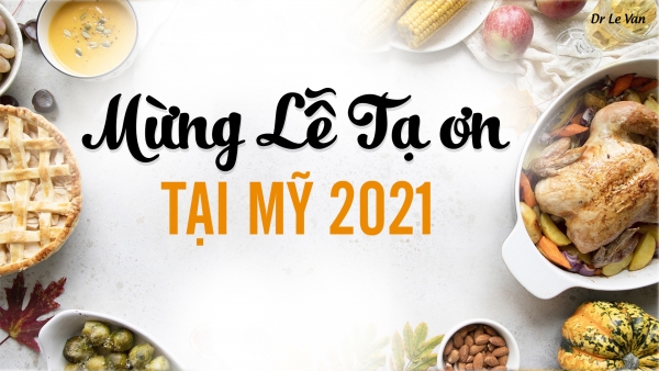 Dr Lê Văn - Mừng Lễ tạ ơn tại Mỹ 2021