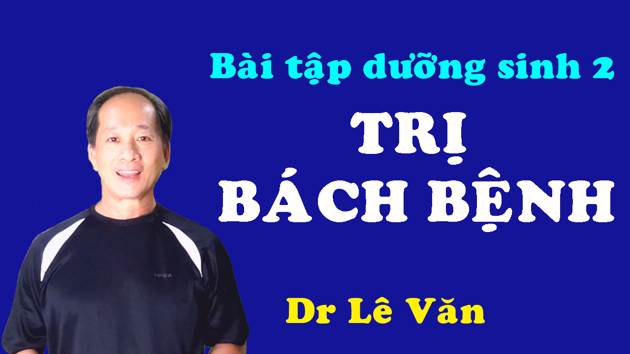 Bài tập dưỡng sinh số 2 giúp tăng cường sức đề kháng do bác sĩ Lê Văn - hướng dẫn.