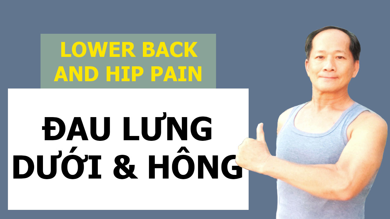 Dr Lê Văn - Bài tập Đau Lưng Dưới và Hông, Lower Back and Hip Pain
