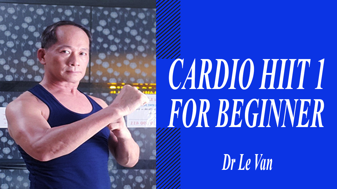 Dr Lê Văn - Cardio HIIT số 1, tăng cường sức khỏe, giảm mỡ toàn thân, đơn giản dễ tập tại nhà